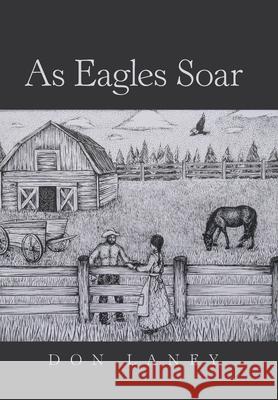 As Eagles Soar Don Laney, Aynslee Moon Smithee 9781664130456 Xlibris Us - książka