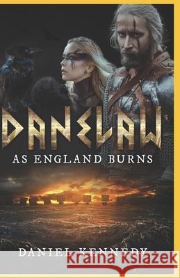 As England Burns: The Rise of Sweyn Forkbeard Kennedy, Daniel 9798467673424 Independently published - książka