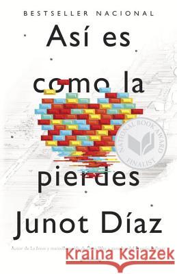 Así Es Como La Pierdes / This Is How You Lose Her: Relatos Díaz, Junot 9780345805249 Vintage Books - książka