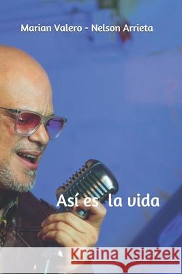 Así es la vida Nelson Arrieta, Marian Valero, Jurado Grupo Editorial 9798524682130 Independently Published - książka