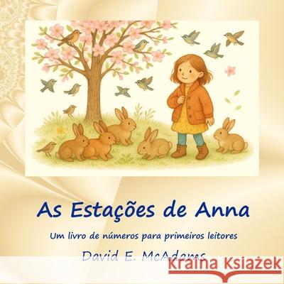 As Esta??es de Anna: Um livro de n?meros para primeiros leitores David E. McAdams 9781632709387 Life Is a Story Problem LLC - książka