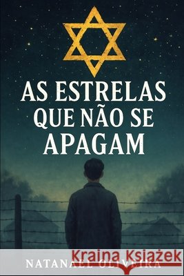 As estrelas que não se apagam Oliveira, Natanael Santos 9798283294070 Independently Published - książka