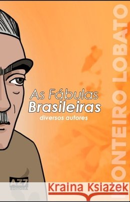 As Fábulas Brasileiras: Antologia à Monteiro Lobato Editora, Az7 9798745913082 Independently Published - książka
