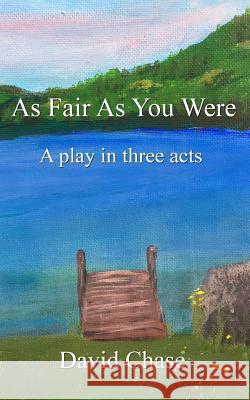 As Fair As You Were Chase, David 9781977838469 Createspace Independent Publishing Platform - książka