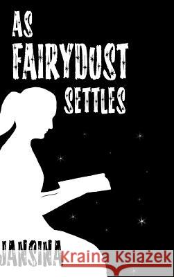 As Fairydust Settles Jansina 9781304683021 Lulu.com - książka