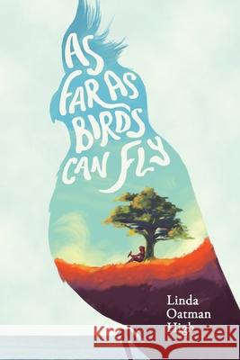 As Far as Birds Can Fly Linda Oatman High 9781646632343 Koehler Books - książka
