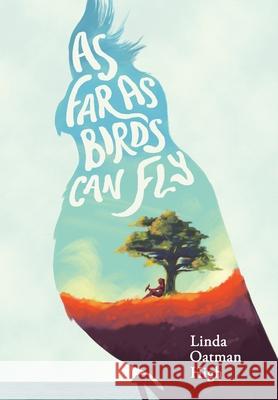 As Far as Birds Can Fly Linda Oatman High 9781646632367 Koehler Books - książka