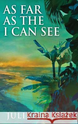 As Far As The I Can See Julie Heifetz 9784867459003 Next Chapter - książka