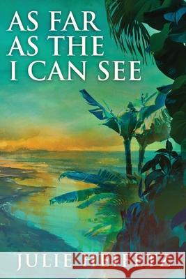As Far As The I Can See Heifetz, Julie 9784867459027 Next Chapter - książka