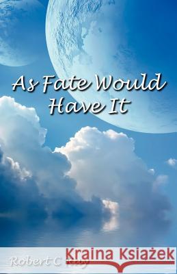 As Fate Would Have It Robert C. Ray 9781449972769 Createspace - książka