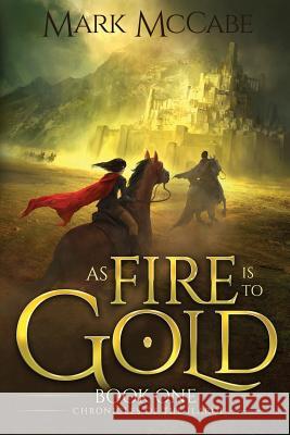As Fire is to Gold: Chronicles of the Ilaroi Book 1 McCabe, Mark 9780648491804 Serotine Press Australia - książka