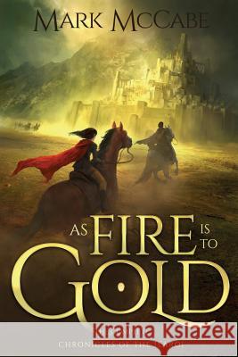 As Fire is to Gold: The Complete Chronicles of the Ilaroi McCabe, Mark 9780648491842 Serotine Press Australia - książka