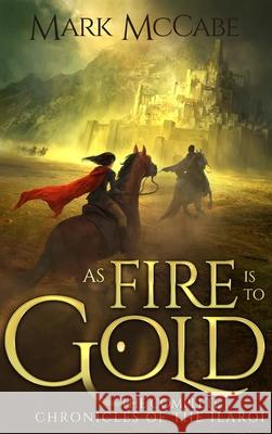 As Fire is to Gold: The Complete Chronicles of the Ilaroi Mark McCabe   9780648491897 Serotine Press Australia - książka