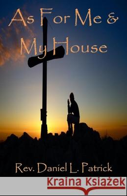 As For Me & My House Daniel Patrick 9781938230974 Vabella Publishing - książka