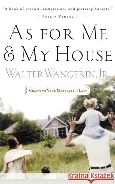 As for Me and My House: Crafting Your Marriage to Last Walter, Jr. Wangerin 9780785266716 Nelson Books - książka