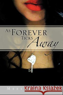 As Forever Ticks Away Meesha Mahil 9781469152141 Xlibris Corporation - książka