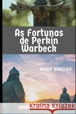 As Fortunas de Perkin Warbeck Mary Shelley, Sheila Koerich 9798674106791 Independently Published - książka