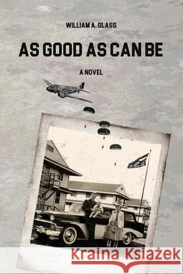 As Good As Can Be William A. Glass 9781946005342 Hawkeye Publishers - książka