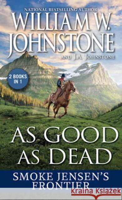 As Good as Dead: Smoke Jensen’s Frontier J.A. Johnstone 9780786051090 Pinnacle Books - książka