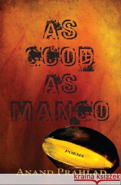 As Good as Mango Prahlad, Anand 9781936205356 Stephen F. Austin University Press - książka