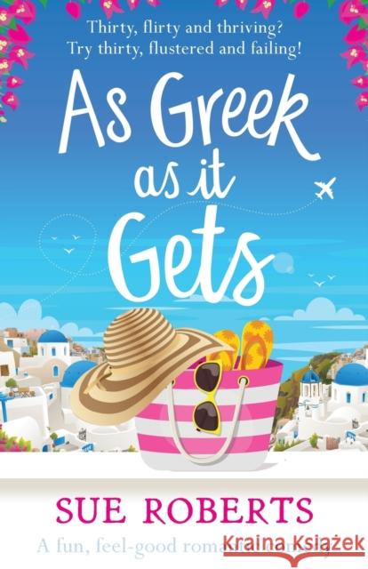 As Greek as it Gets: A fun, feel-good romantic comedy Sue Roberts 9781838886707 Bookouture - książka