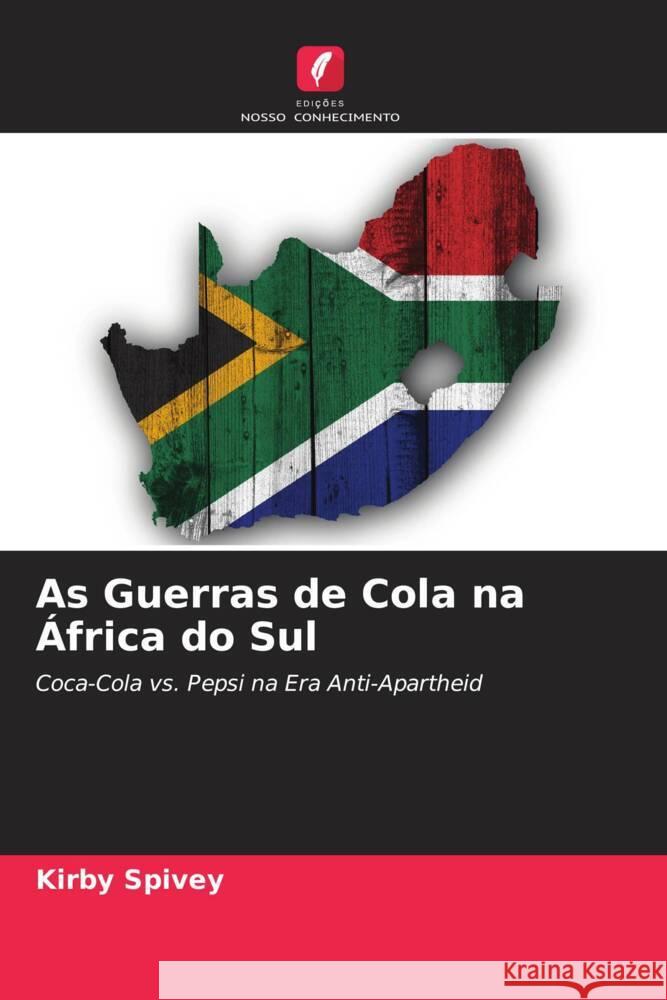 As Guerras de Cola na África do Sul Spivey, Kirby 9786202960120 Edicoes Nosso Conhecimento - książka