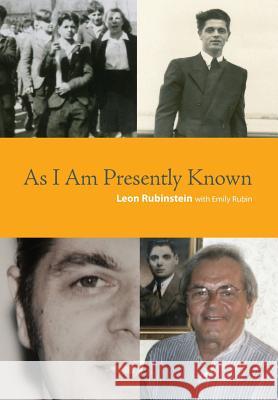 As I Am Presently Known Leon Rubinstein Emily Rubin 9780911051032 Plain View Press - książka