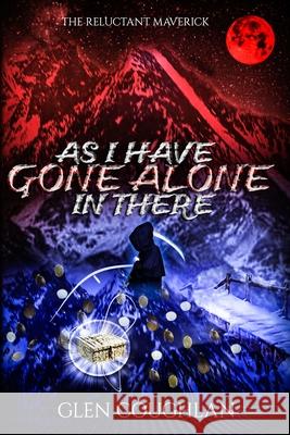 As I Have Gone Alone in There: The Reluctant Maverick Glen Coughlan 9781471785573 Lulu.com - książka