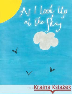 As I Look Up at the Sky Melanie Olds 9781524697006 Authorhouse - książka