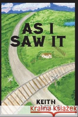 As I Saw It Keith Wells   9798360707349 Independently Published - książka