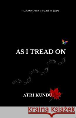 As I Tread on Rituparna Roy Atri Kundu 9781727812435 Createspace Independent Publishing Platform - książka