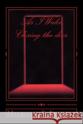 As I Wake / Closing the door: The complete story Faraday, Michael P. 9781511538022 Createspace - książka