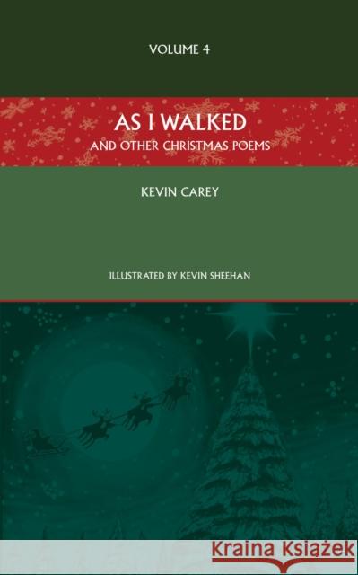 As I Walked (and Other Christmas Poems) Kevin Carey Kevin Sheehan 9781910519165 Sacristy Press - książka