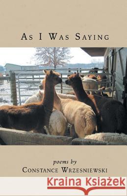 As I Was Saying Constance Wrzesniewski 9781635345889 Finishing Line Press - książka