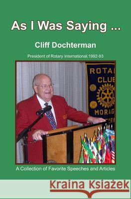 As I Was Saying...: A Collection of Favorite Speeches and Articles Cliff Dochterman 9781439250273 Booksurge Publishing - książka