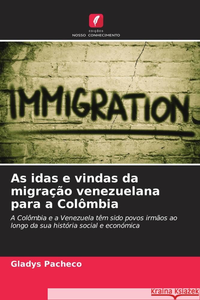 As idas e vindas da migração venezuelana para a Colômbia Pacheco, Gladys 9786206555254 Edições Nosso Conhecimento - książka