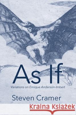 As If: Variations on Enrique Anderson-Imbert Steven Cramer Martha McCollough Eileen Cleary 9781957755601 Lily Poetry Review - książka
