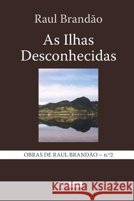 As Ilhas Desconhecidas: Notas e Paisagens Brandão, Raul 9781499798869 Createspace - książka