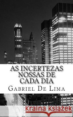 As incertezas nossas de cada dia Gabriel d 9781502545275 Createspace Independent Publishing Platform - książka