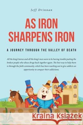As Iron Sharpens Iron: A Journey through the Valley of Death Jeff Drinnan 9781638858799 Covenant Books - książka
