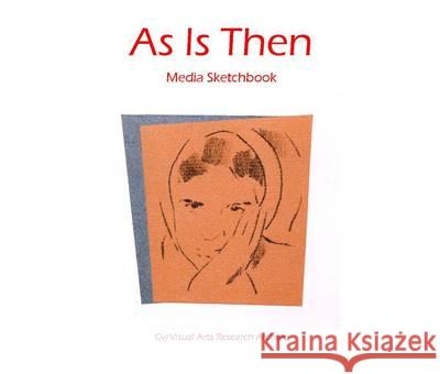 As is Then: Media Sketchbook  9781908419446 CV Publications - książka