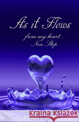 As It Flows From My Heart...Non-Stop Jacobs, Verona L. 9781502323620 Createspace Independent Publishing Platform - książka