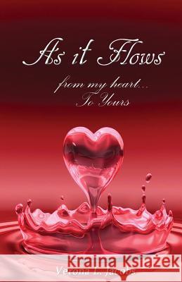 As It Flows From My Heart...To Yours Jacobs, Verona L. 9781499692129 Createspace - książka