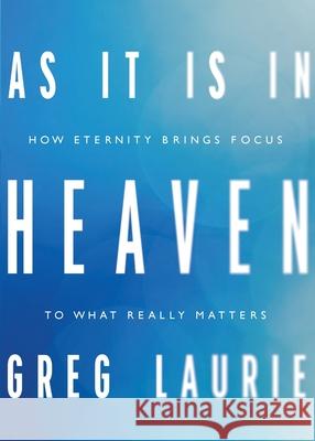 As It Is In Heaven Greg Laurie 9781617540233 Harvest Ministries - książka