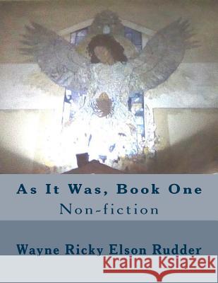 As it Was Rudder, Wayne Ricky Elson 9781466253964 Createspace Independent Publishing Platform - książka