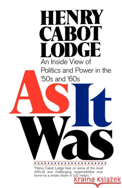 As It Was: An Inside View of Politics and Power in the 1950s and 60s Lodge, Henry Cabot 9780393331219 W. W. Norton & Company - książka