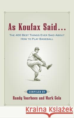 As Koufax Said... Randy Voorhees, Mark Gola 9780071410144 McGraw-Hill Education - Europe - książka