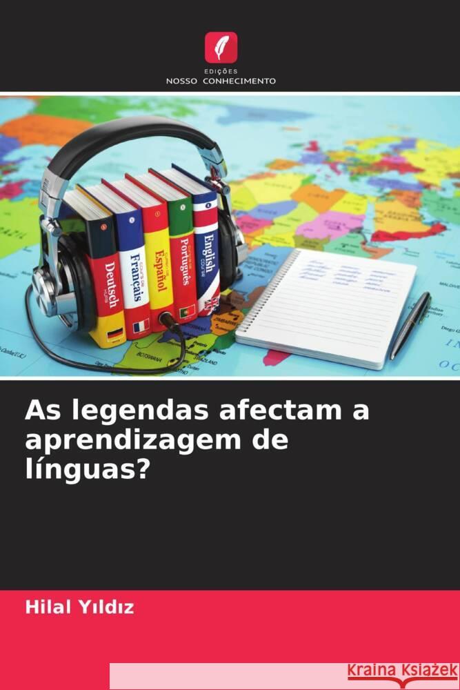 As legendas afectam a aprendizagem de línguas? Yildiz, Hilal 9786206347866 Edições Nosso Conhecimento - książka