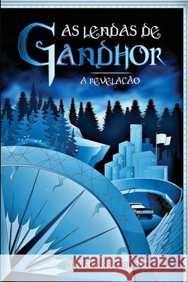 As Lendas de Gandhor - A Revelação Helvister Resende 9786587123790 Paginas Editora - książka