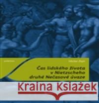 Čas lidského života v Nietzscheho druhé Nečasové úvaze Václav Zajíc 9788087258880 Togga - książka